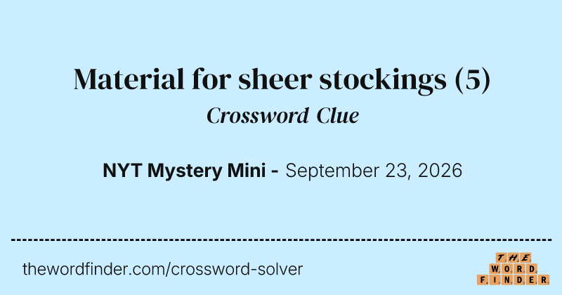 Material for sheer stockings crossword clue image