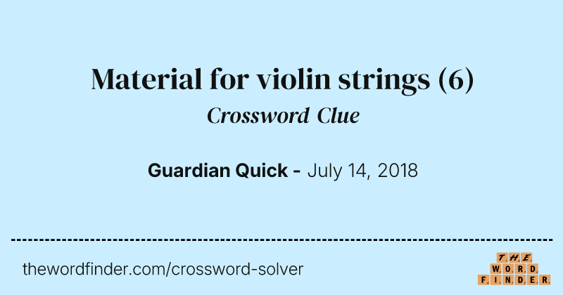 Material for violin strings crossword clue image