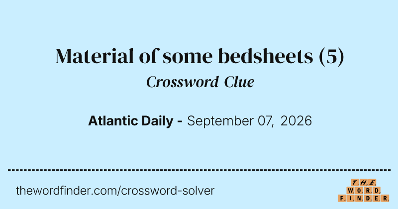 Material of some bedsheets crossword clue image