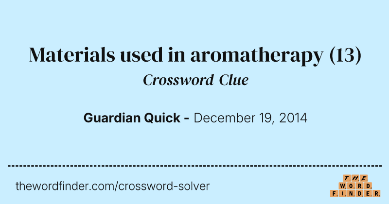 Materials used in aromatherapy crossword clue image