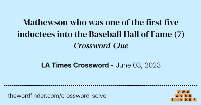 Mathewson who was one of the first five inductees into the Baseball Hall of Fame crossword clue image