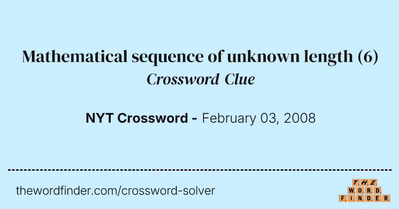Mathematical sequence of unknown length crossword clue image