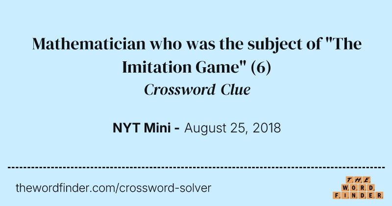 Mathematician who was the subject of "The Imitation Game" crossword clue image