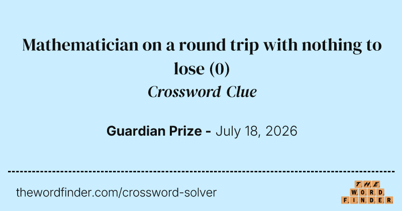 Mathematician on a round trip with nothing to lose crossword clue image