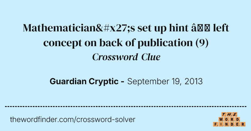 Mathematician's set up hint — left concept on back of publication crossword clue image