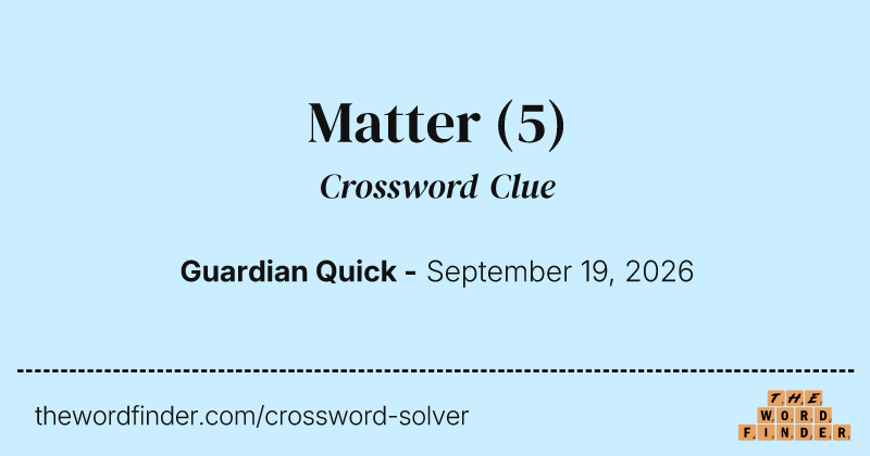 Matter crossword clue image