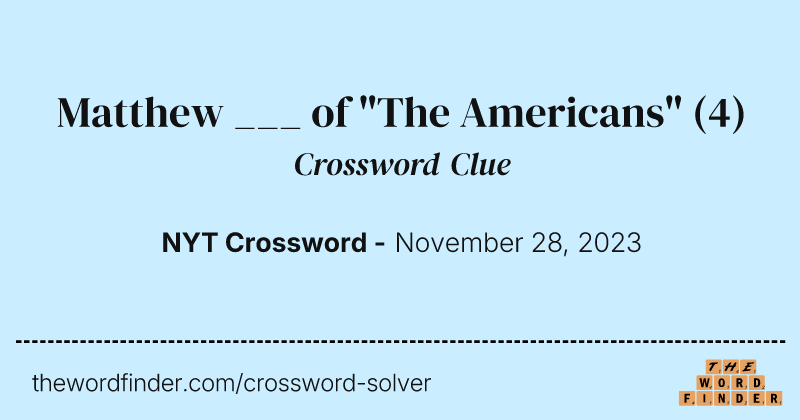 Matthew ___ of "The Americans" crossword clue image