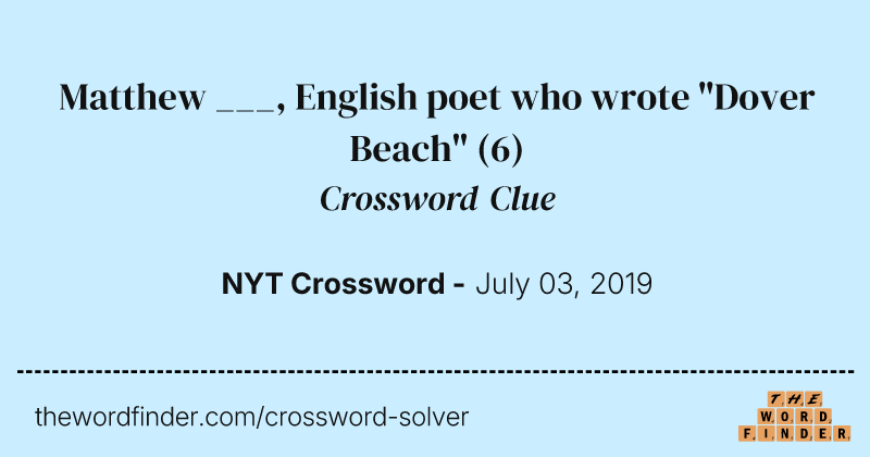 Matthew ___, English poet who wrote "Dover Beach" crossword clue image