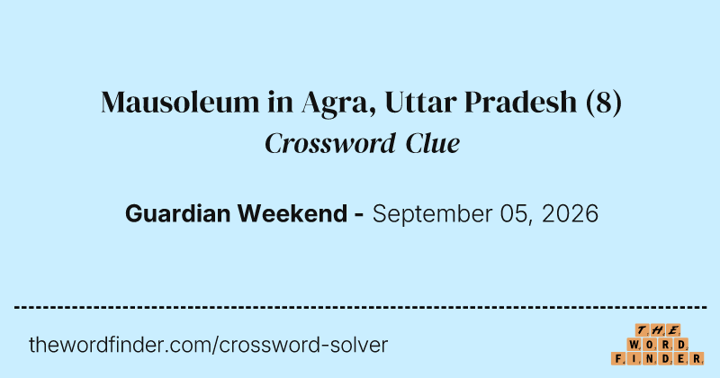 Mausoleum in Agra, Uttar Pradesh crossword clue image