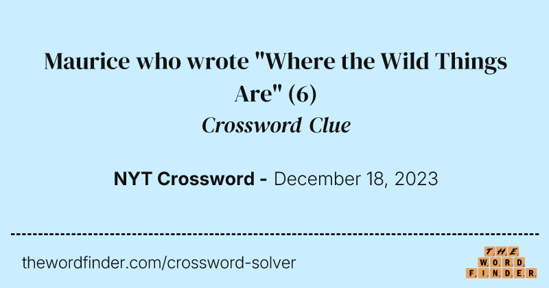 Maurice who wrote "Where the Wild Things Are" crossword clue image
