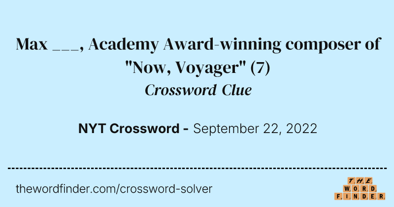 Max ___, Academy Award-winning composer of "Now, Voyager" crossword clue image