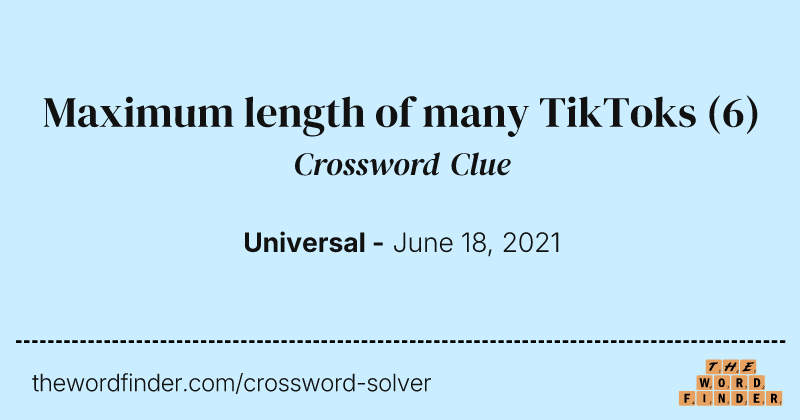 Maximum length of many TikToks crossword clue image