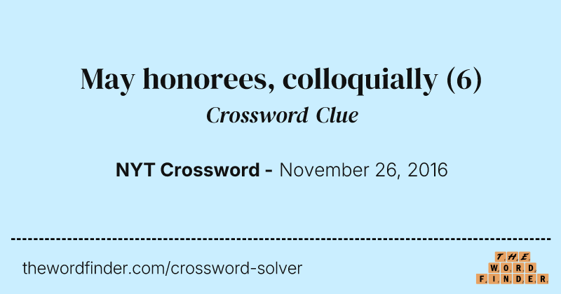 May honorees, colloquially crossword clue image