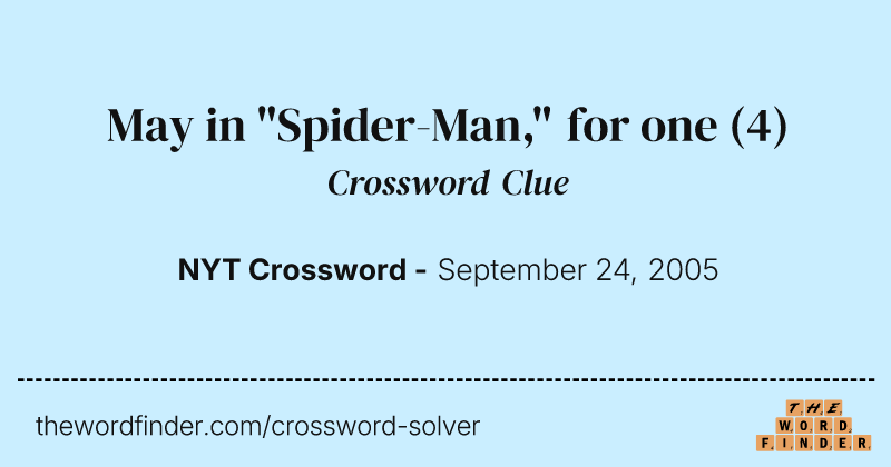 May in "Spider-Man," for one crossword clue image