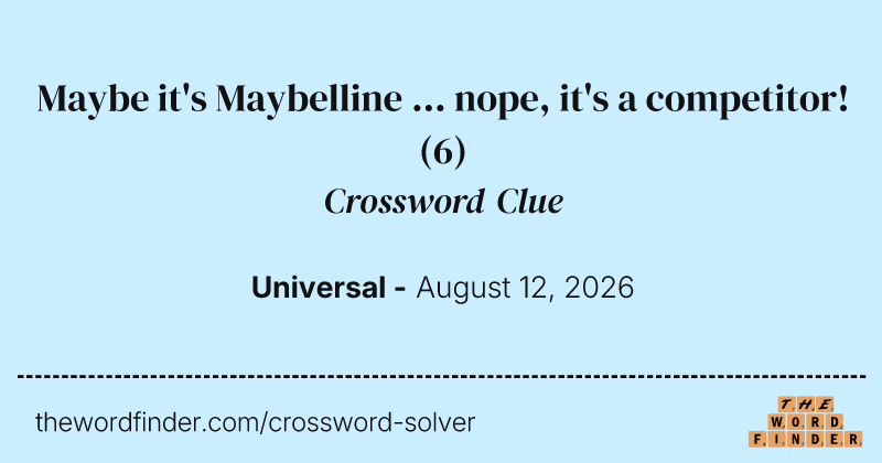 Maybe it's Maybelline ... nope, it's a competitor! crossword clue image