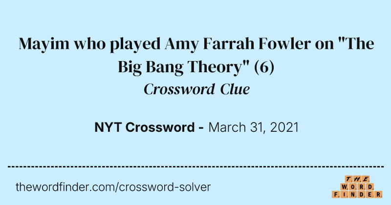 Mayim who played Amy Farrah Fowler on "The Big Bang Theory" crossword clue image