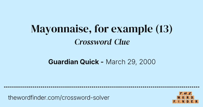 Mayonnaise, for example crossword clue image