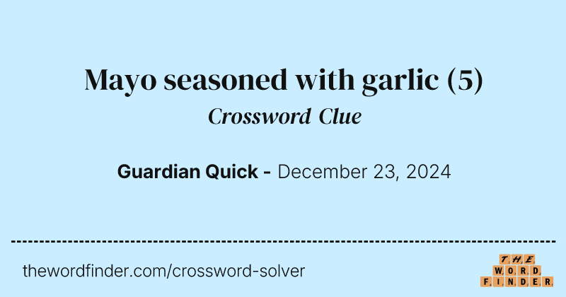 Mayo seasoned with garlic crossword clue image