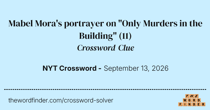 Mabel Mora's portrayer on "Only Murders in the Building" crossword clue image