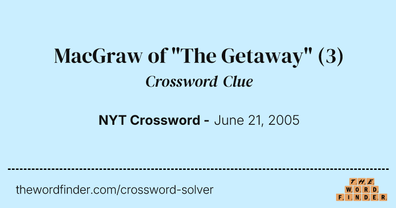 MacGraw of "The Getaway" crossword clue image