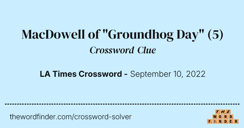MacDowell of "Groundhog Day" crossword clue image