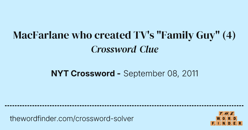 MacFarlane who created TV's "Family Guy" crossword clue image