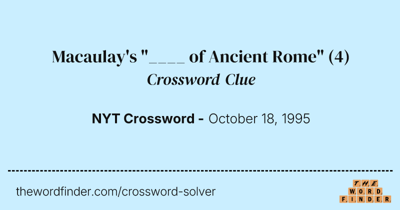 Macaulay's "____ of Ancient Rome" crossword clue image
