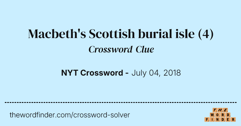 Macbeth's Scottish burial isle crossword clue image