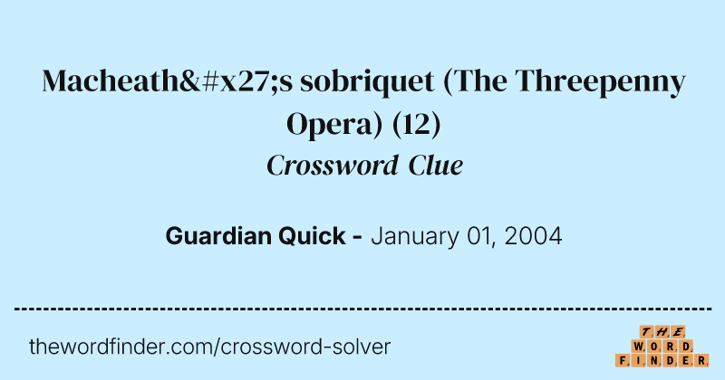 Macheath's sobriquet (The Threepenny Opera) crossword clue image