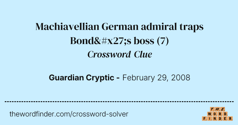 Machiavellian German admiral traps Bond's boss crossword clue image