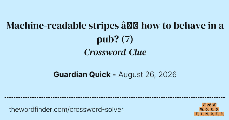 Machine-readable stripes – how to behave in a pub? crossword clue image