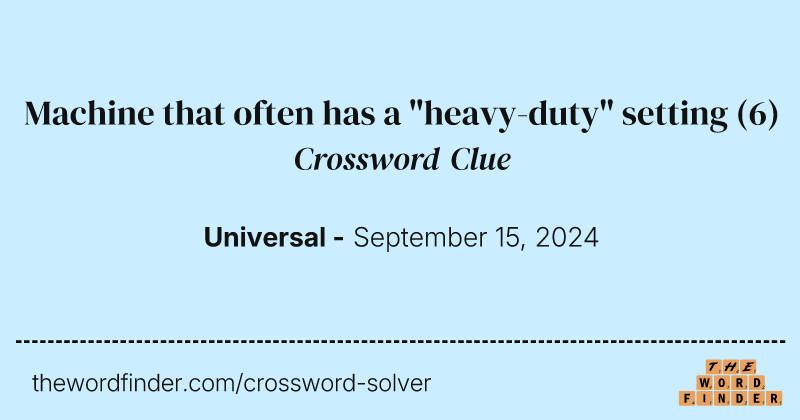 Machine that often has a "heavy-duty" setting crossword clue image