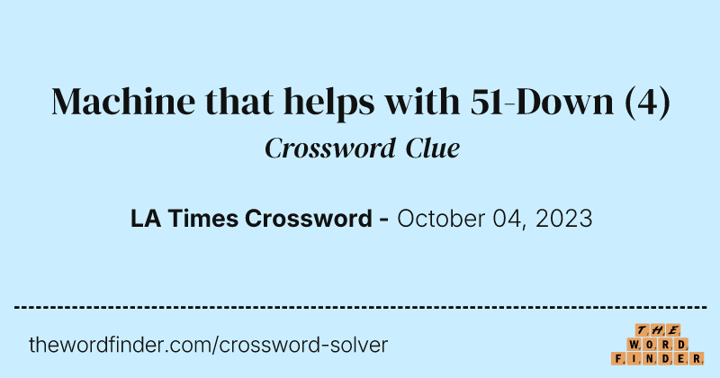 Machine that helps with 51-Down crossword clue image