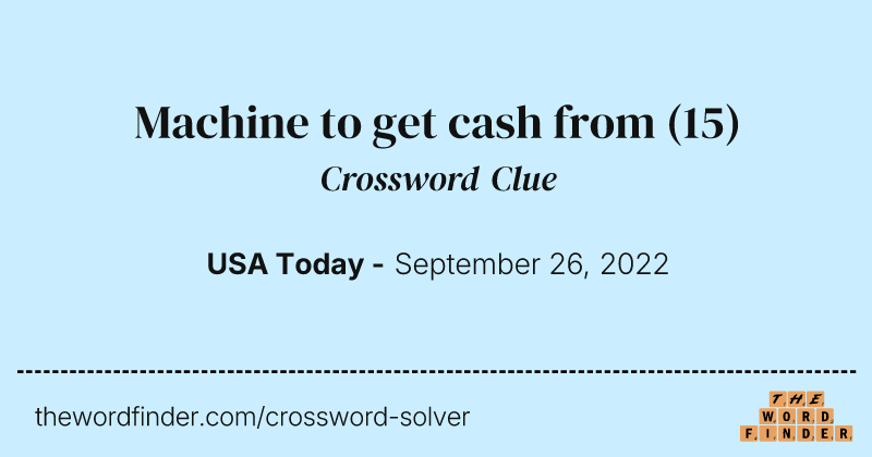 Machine to get cash from crossword clue image