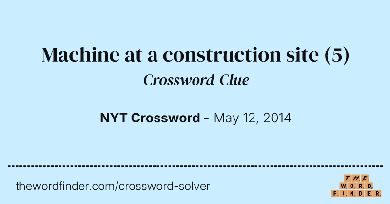 Machine at a construction site crossword clue image