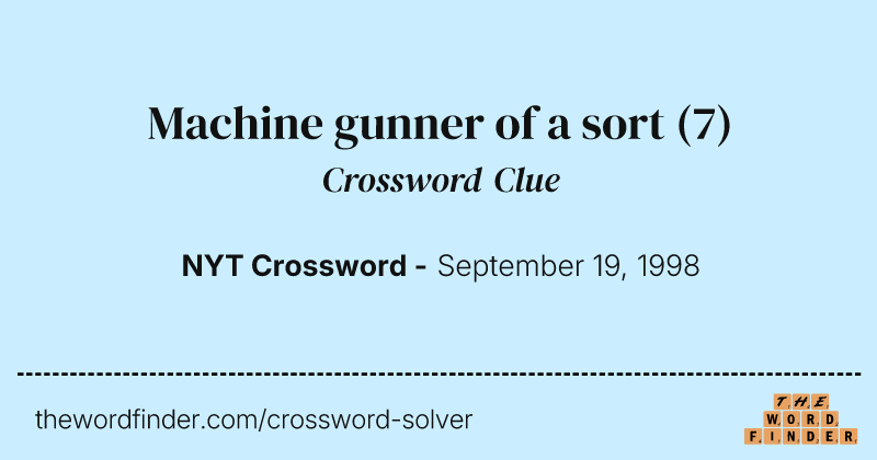 Machine gunner of a sort crossword clue image