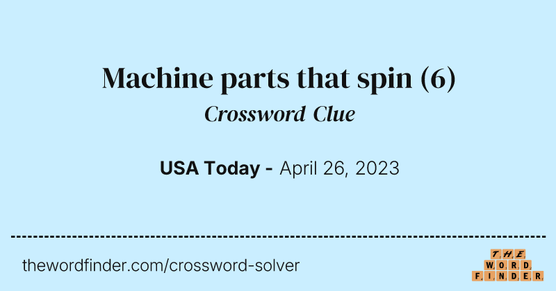 Machine parts that spin crossword clue image