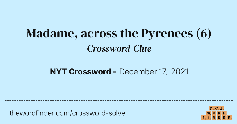 Madame, across the Pyrenees crossword clue image