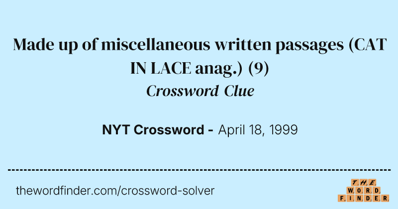 Made up of miscellaneous written passages (CAT IN LACE anag.) crossword clue image