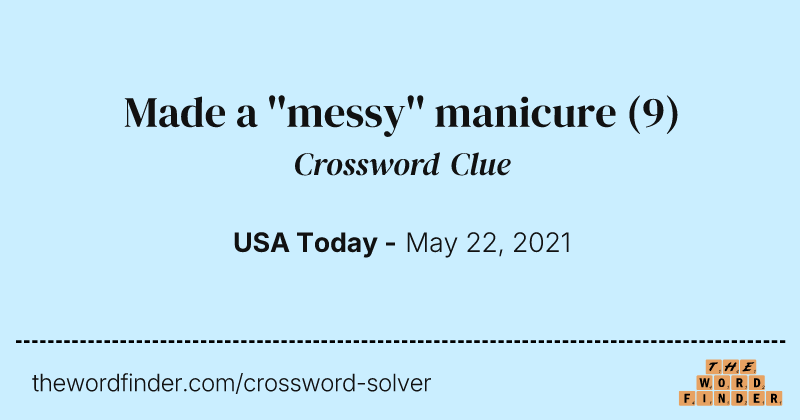 Made a ''messy'' manicure crossword clue image