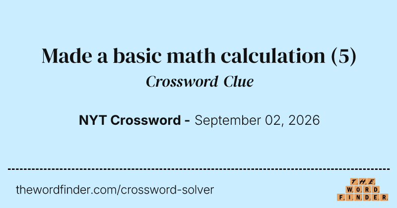Made a basic math calculation crossword clue image
