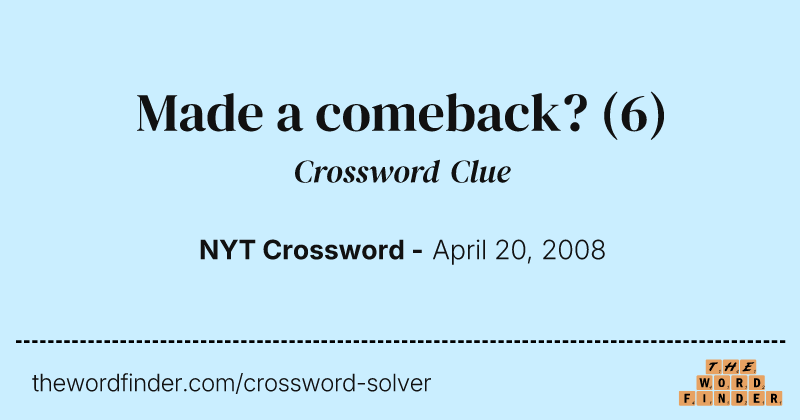 Made a comeback? crossword clue image