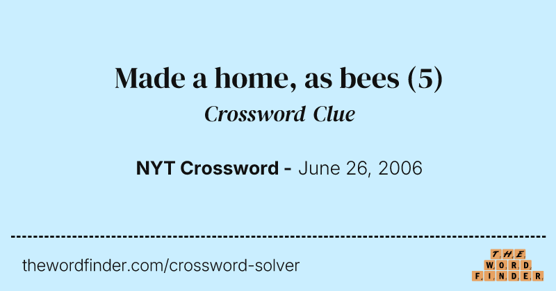 Made a home, as bees crossword clue image