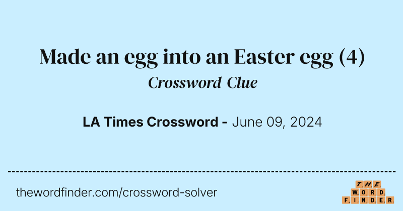 Made an egg into an Easter egg crossword clue image
