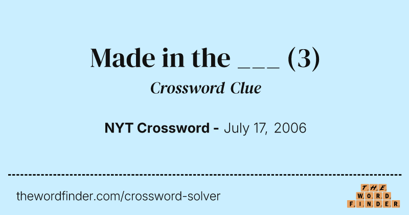 Made in the ___ crossword clue image