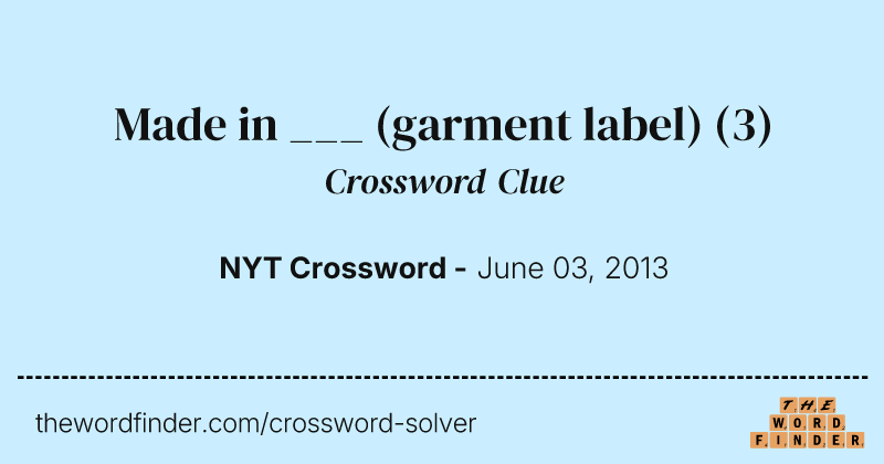 Made in ___ (garment label) crossword clue image