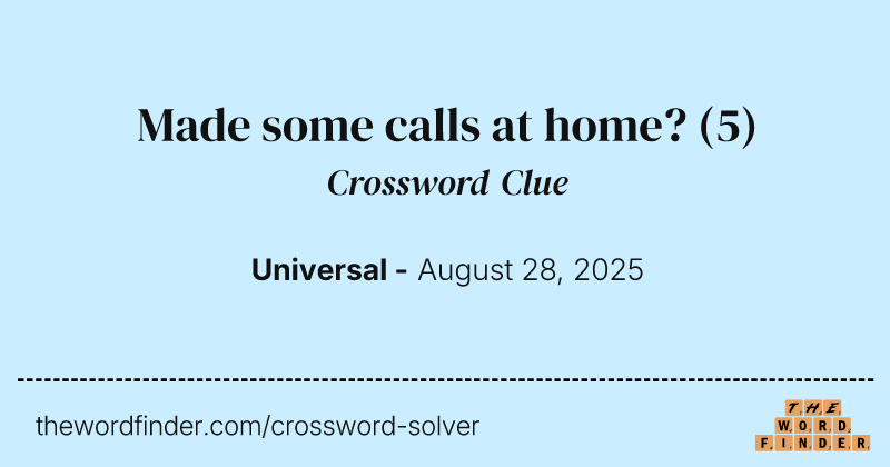 Made some calls at home? crossword clue image