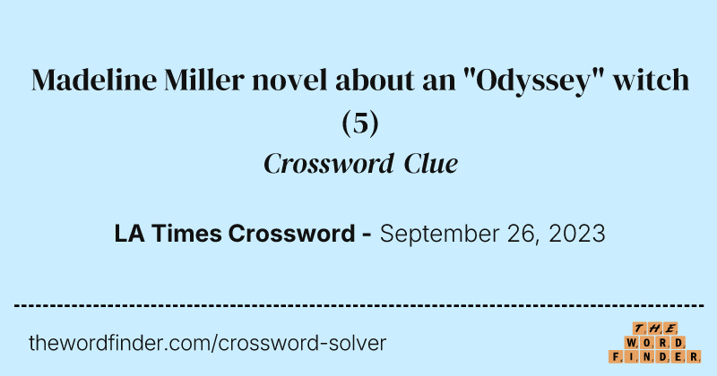Madeline Miller novel about an "Odyssey" witch crossword clue image