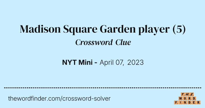 Madison Square Garden player crossword clue image