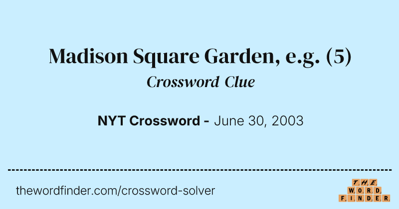 Madison Square Garden, e.g. crossword clue image